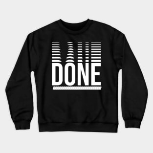 Done Crewneck Sweatshirt